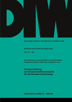 Vorausschätzung des Ersatzinvestitionsbedarfs für die Bundesverkehrswege. - Bartholmai, Bernd;Enderlein, Heinz;Niklas, Joachim