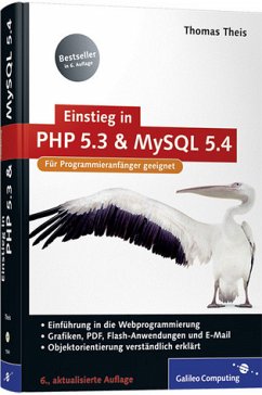 Einstieg in PHP 5.3 und MySQL 5.4: Für Programmieranfänger geeignet (Galileo Computing) Theis, Thomas - Einstieg in PHP 5.3 und MySQL 5.4: Für Programmieranfänger geeignet (Galileo Computing) Theis, Thomas