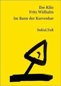 Im Bann der Kurvenbar - Kilic, Ilse; Widhalm, Fritz