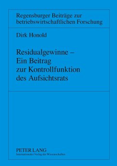 Residualgewinne ¿ Ein Beitrag zur Kontrollfunktion des Aufsichtsrats - Honold, Dirk
