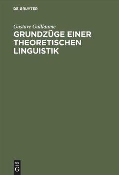 Grundzüge einer theoretischen Linguistik - Guillaume, Gustave