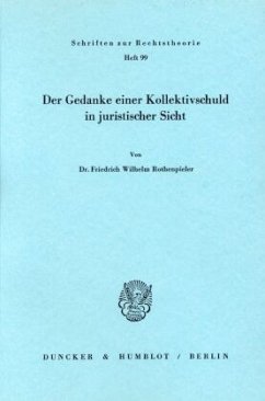 Der Gedanke einer Kollektivschuld in juristischer Sicht. - Rothenpieler, Friedrich Wilhelm