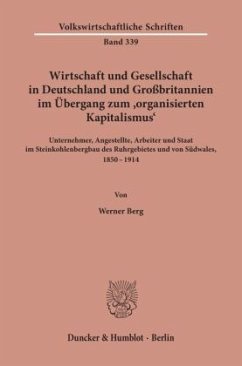 Wirtschaft und Gesellschaft in Deutschland und Großbritannien im Übergang zum »organisierten Kapitalismus«. - Berg, Werner