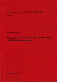 Die geistlichen Gerichte in den Braunschweig-Wolfenbüttelschen Landen - Müller-Volbehr, Jörg