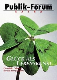 Glück als Lebenskunst - Ein milder Schauer, der das Herz berührt - Weber, Doris