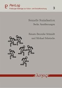 Sexuelle Sozialisation - Schmidt, Renate-Berenike; Schetsche, Michael