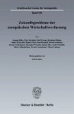 Zukunftsprobleme der Europäischen Wirtschaftsverfassung. Zukunftsprobleme der Europäischen Wirtschaftsverfassung.
