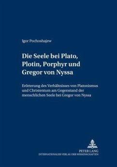 Die Seele bei Plato, Plotin, Porphyr und Gregor von Nyssa - Pochoshajew, Igor