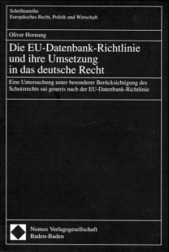 Die EU-Datenbank-Richtlinie und ihre Umsetzung in das deutsche Recht - Hornung, Oliver