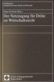 Der Netzzugang für Dritte im Wirtschaftsrecht