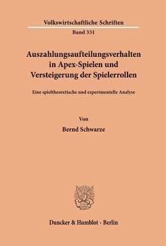 Auszahlungsaufteilungsverhalten in Apex-Spielen und Versteigerung der Spielerrollen. - Schwarze, Bernd