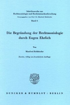 Die Begründung der Rechtssoziologie durch Eugen Ehrlich. - Rehbinder, Manfred