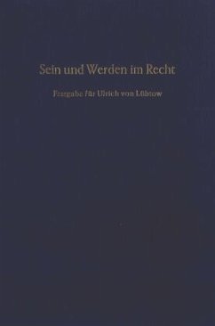 Sein und Werden im Recht. - Becker, Walter G. / Schnorr von Carolsfeld, Ludwig (Hgg.)