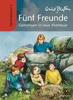 Gemeinsam in neue Abenteuer / Fünf Freunde Sammelbände Bd.2 - Blyton, Enid