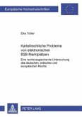 Kartellrechtliche Probleme von elektronischen B2B-Marktplätzen Kartellrechtliche Probleme von elektronischen B2B-Marktplätzen