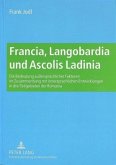 Francia, Langobardia und Ascolis Ladinia Francia, Langobardia und Ascolis Ladinia