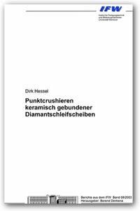 Punktcrushieren keramisch gebundener Diamantschleifscheiben - Hessel, Dirk