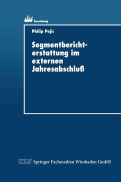 Segmentberichterstattung im externen Jahresabschluß - Pejic, Philip