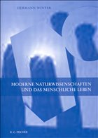 Moderne Naturwissenschaften und das menschliche Leben - Winter, Herrmann