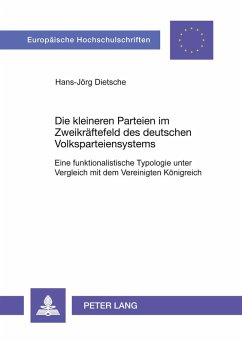Cover Die kleineren Parteien im Zweikräftefeld des deutschen Volksparteiensystems