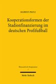 Kooperationsformen der Stadionfinanzierung im deutschen Profifußball