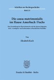 Die causa matrimonialis im Hause Amerbach-Fuchs.