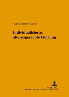 Individualisierte, alternsgerechte Führung - Braedel-Kühner, Cordula