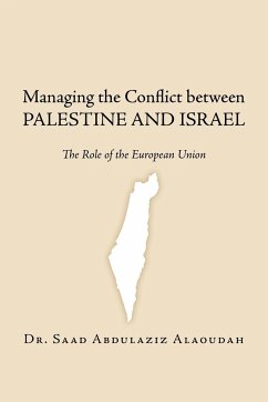 Managing the Conflict Between Palestine and Israel - Alaoudah, Saad Abdulaziz; Abdulaziz Alaoudah, Saad