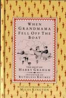 When Grandmama Fell Off the Boat - Graham, Harry