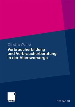 Verbraucherbildung und Verbraucherberatung in der Altersvorsorge - Werner, Christina