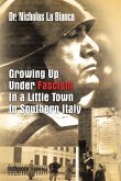Growing up Under Fascism in a Little Town in Southern Italy. Growing up Under Fascism in a Little Town in Southern Italy.