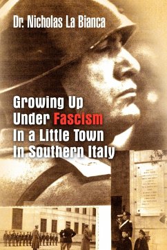 Growing up Under Fascism in a Little Town in Southern Italy. - La Bianca, Nicholas
