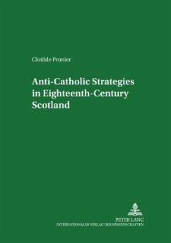 Anti-Catholic Strategies in Eighteenth-Century Scotland - Prunier, Clotilde