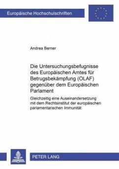 Cover Die Untersuchungsbefugnisse des Europäischen Amtes für Betrugsbekämpfung (OLAF) gegenüber dem Europäischen Parlament