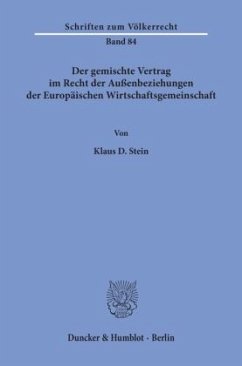 Der gemischte Vertrag im Recht der Außenbeziehungen der Europäischen Wirtschaftsgemeinschaft. - Stein, Klaus D.