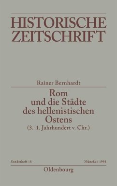 Rom und die Städte des hellenistischen Ostens (3. - 1. Jahrhundert v.Chr.) - Bernhardt, Rainer
