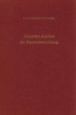 Monetäre Aspekte der Staatsverschuldung. - Ketterer, Karl-Heinz