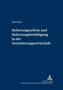 Sicherungsschein und Sicherungsbestätigung in der Versicherungswirtschaft - Riedel, Silke