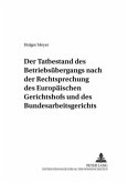 Der Tatbestand des Betriebsübergangs nach der Rechtsprechung des Europäischen Gerichtshofs und des Bundesarbeitsgerichts