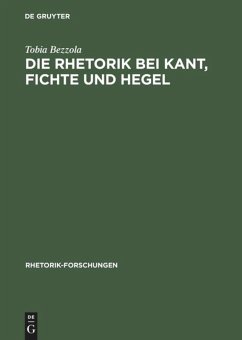 Die Rhetorik bei Kant, Fichte und Hegel - Bezzola, Tobia