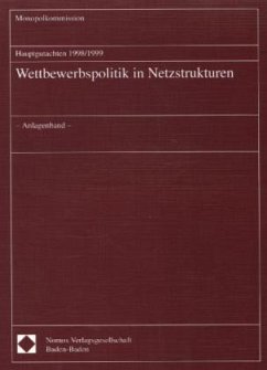 Hauptgutachten 1998/1999 - Wettbewerbspolitik in Netzstrukturen - Monopolkommission