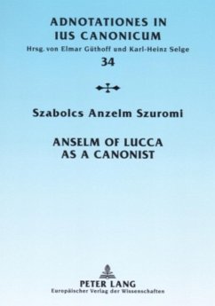 Anselm of Lucca as a Canonist - Szuromi, Szabolcs Anzelm