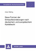 Neue Formen der Einkaufsbündelungen nach deutschem und europäischem Kartellrecht