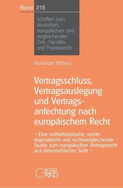 Vertragsschluss, Vertragsauslegung und Vertragsanfechtung nach europäischem Recht - Wittwer