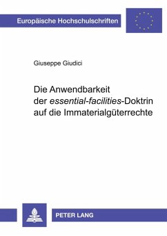 Cover Die Anwendbarkeit der 'essential-facilities'-Doktrin auf die Immaterialgüterrechte