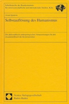 Selbstauflösung des Humanismus - Ignatow, Assen