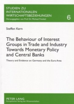 The Behaviour of Interest Groups in Trade and Industry Towards Monetary Policy and Central Banks - Kern, Steffen