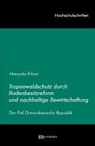 Tropenwaldschutz durch Bodenbesitzreform und nachhaltige Bewirtschaftung