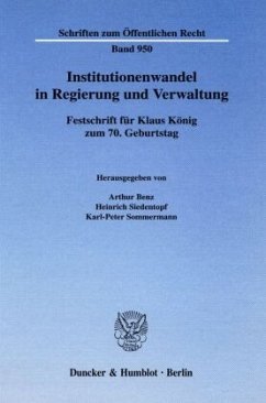 Institutionenwandel in Regierung und Verwaltung. - Benz, Arthur / Siedentopf, Heinrich / Sommermann, Karl-Peter (Hgg.)