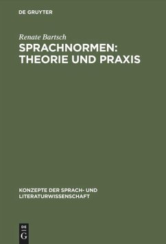 Sprachnormen: Theorie und Praxis - Bartsch, Renate